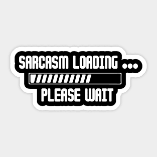 Sarcasm Loading Please Wait Sticker